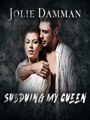 cover image of Subduing my Queen